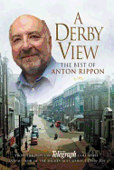 Derby View-the Best of Anton Rippon