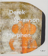 Derek Sprawson, Hyphen: Paintings - Drawings - Objects