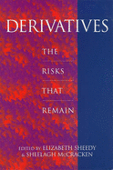 Derivatives: The Risks That Remain - Sheedy, Elizabeth