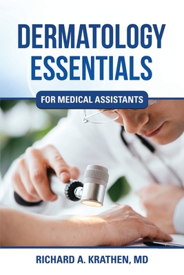 Dermatology Essentials for Medical Assistants - Krathen, Richard M