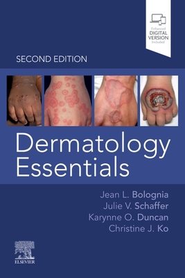 Dermatology Essentials - Bolognia, Jean L., MD, and Schaffer, Julie V., MD, and Duncan, Karynne O.