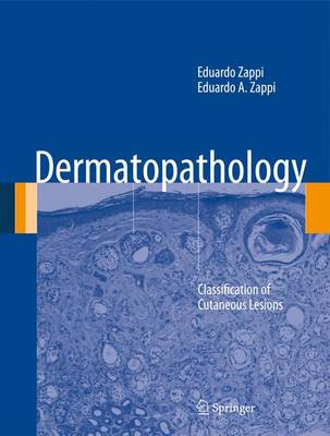 Dermatopathology: Classification of Cutaneous Lesions - Zappi, Eduardo A