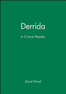 Derrida: A Critical Reader