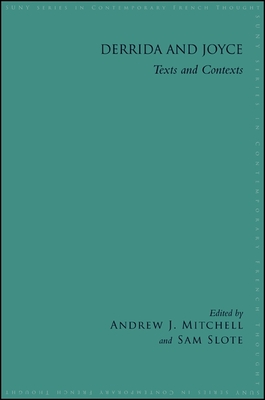 Derrida and Joyce: Texts and Contexts - Mitchell, Andrew (Editor), and Slote, Sam (Editor)