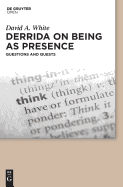 Derrida on Being as Presence