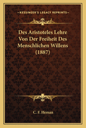 Des Aristoteles Lehre Von Der Freiheit Des Menschlichen Willens (1887)