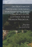 Des Berhmten Predigers Gerundio Von Kampazas, Sonst Gerundio Zotes, Lotterie Fr Die Herren Prediger...