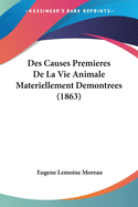 Des Causes Premieres De La Vie Animale Materiellement Demontrees (1863)