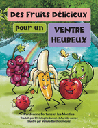 Des fruits d?licieux pour un ventre heureux