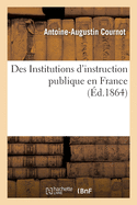 Des Institutions D'Instruction Publique En France