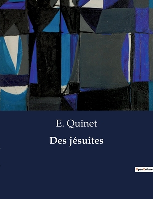 Des jsuites - Quinet, E