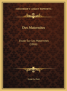 Des Maternites: Etude Sur Les Maternites (1866)