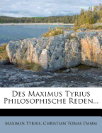 Des Maximus Tyrius Philosophische Reden