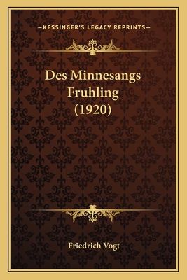 Des Minnesangs Fruhling (1920) - Vogt, Friedrich