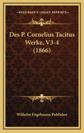 Des P. Cornelius Tacitus Werke, V3-4 (1866)