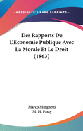 Des Rapports de L'Economie Publique Avec La Morale Et Le Droit (1863)