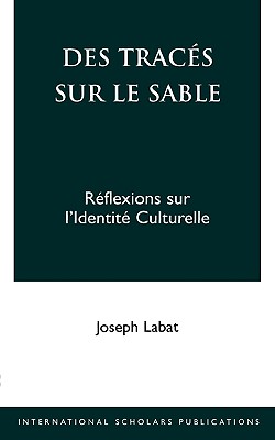 Des Traces Sur Le Sable: Reflexions Sur L'Identite Culturelle - Labat, Joseph