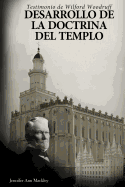 Desarrollo de la doctrina del templo: Testimonio de Wilford Woodruff