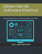 Desarrollo de Software Efectivo: Mejores Prcticas para la Creaci?n de Productos de Calidad
