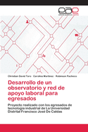 Desarrollo de un observatorio y red de apoyo laboral para egresados