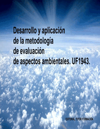 Desarrollo y aplicaci?n de la metodolog?a de evaluaci?n de aspectos ambientales. UF1943.
