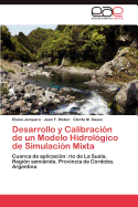 Desarrollo y Calibracion de Un Modelo Hidrologico de Simulacion Mixta