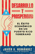 Desarrollo y Prosperidad: el xito econmico en un Puerto Rico soberano