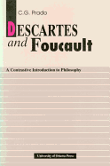 Descartes and Foucault: A Constrastive Introduction to Philosophy - Prado, C G