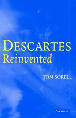 Descartes Reinvented - Sorell, Tom