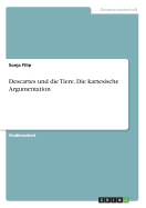 Descartes und die Tiere. Die kartesische Argumentation