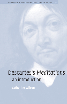 Descartes's Meditations: An Introduction - Wilson, Catherine
