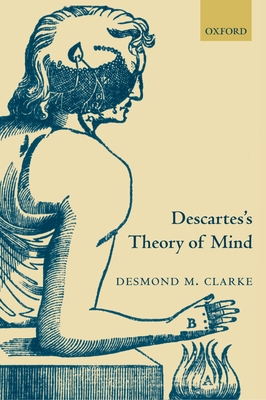 Descartes's Theory of Mind - Clarke, Desmond