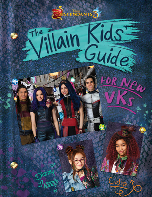 Descendants 3: The Villain Kids' Guide for New VKs - Disney Books