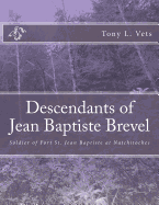Descendants of Jean Baptiste Brevel: Soldier of Fort St. Jean Baptiste at Natchitoches