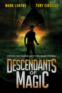 Descendants of Magic: Devon Richards and the Dark Storm - Circelli, Tony, and Lukens, Mark