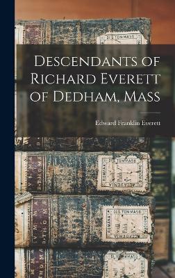 Descendants of Richard Everett of Dedham, Mass - Everett, Edward Franklin