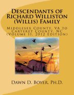 Descendants of Richard Williston (Willis) Family: Volume II, 2012 Edition