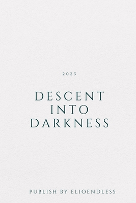 Descent into Darkness - Endless, Elio