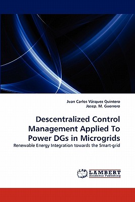 Descentralized Control Management Applied To Power DGs in Microgrids - Vsquez Quintero, Juan Carlos, and M Guerrero, Josep