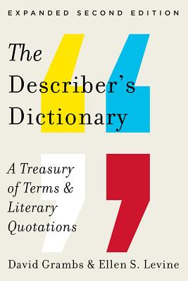 Describer's Dictionary: A Treasury of Terms & Literary Quotations - Grambs, David, and Levine, Ellen S