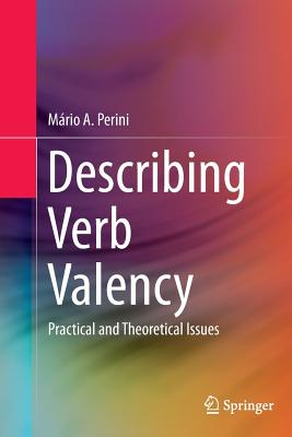 Describing Verb Valency: Practical and Theoretical Issues - Perini, Mrio Alberto