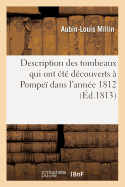 Description Des Tombeaux Qui Ont ?t? D?couverts ? Pompe? Dans l'Ann?e 1812