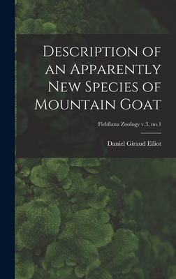 Description of an Apparently New Species of Mountain Goat; Fieldiana Zoology v.3, no.1 - Elliot, Daniel Giraud 1835-1915