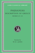 Description of Greece, Volume IV: Books 8.22-10 (Arcadia, Boeotia, Phocis and Ozolian Locri)