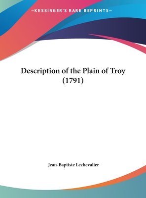 Description of the Plain of Troy (1791) - Lechevalier, Jean-Baptiste