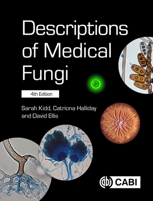 Descriptions of Medical Fungi - Kidd, Sarah, and Halliday, Catriona, and Ellis, David