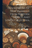 Descriptions Of New Mammals From Western Mexico And Lower California