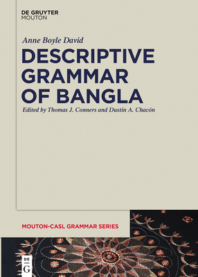 Descriptive Grammar of Bangla - David, Anne Boyle, and Conners, Thomas J. (Editor), and Chacon, Dustin (Editor)