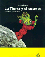 Descubre... la Tierra y el Cosmos - Trueba Lara, Jose Luis