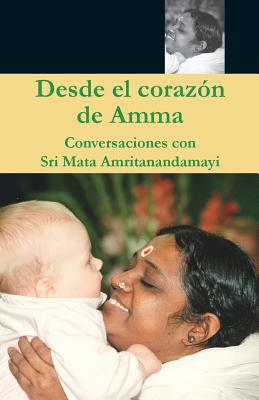 Desde El Corazon de Amma - Swami Amritaswarupananda Puri, and Amma, and Sri Mata Amritanandamayi Devi
